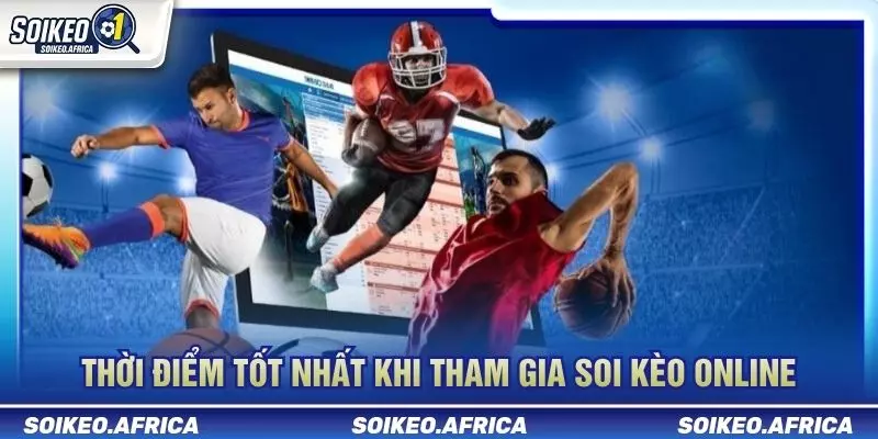 Thời điểm phù hợp khi soi kèo online trước trận